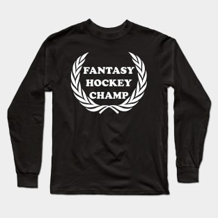 Fantasy Hockey Champ Fantasy Sports Fan League Dream Team Canada Sports Long Sleeve T-Shirt